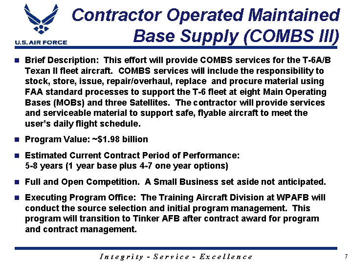 Contractor Operated Maintained Base Supply (COMBS III) n Brief Description: This effort will provide