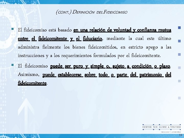 (CONT. ) DEFINICIÓN DEL FIDEICOMISO § El fideicomiso está basado en una relación de