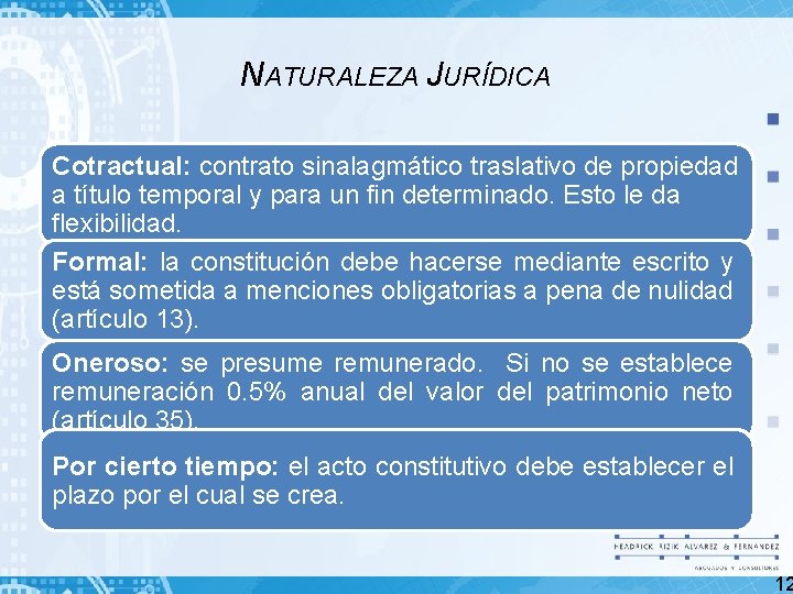 NATURALEZA JURÍDICA Cotractual: contrato sinalagmático traslativo de propiedad a título temporal y para un