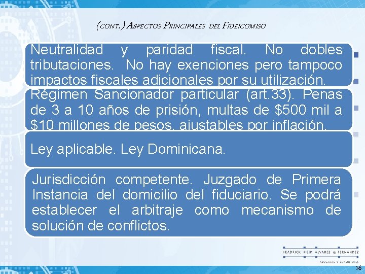 (CONT. ) ASPECTOS PRINCIPALES DEL FIDEICOMISO Neutralidad y paridad fiscal. No dobles tributaciones. No