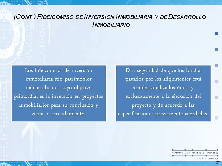 (CONT. ) FIDEICOMISO DE INVERSIÓN INMOBILIARIA Y DE DESARROLLO INMOBILIARIO Los fideicomisos de inversión