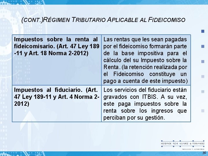 (CONT. )RÉGIMEN TRIBUTARIO APLICABLE AL FIDEICOMISO Impuestos sobre la renta al Las rentas que