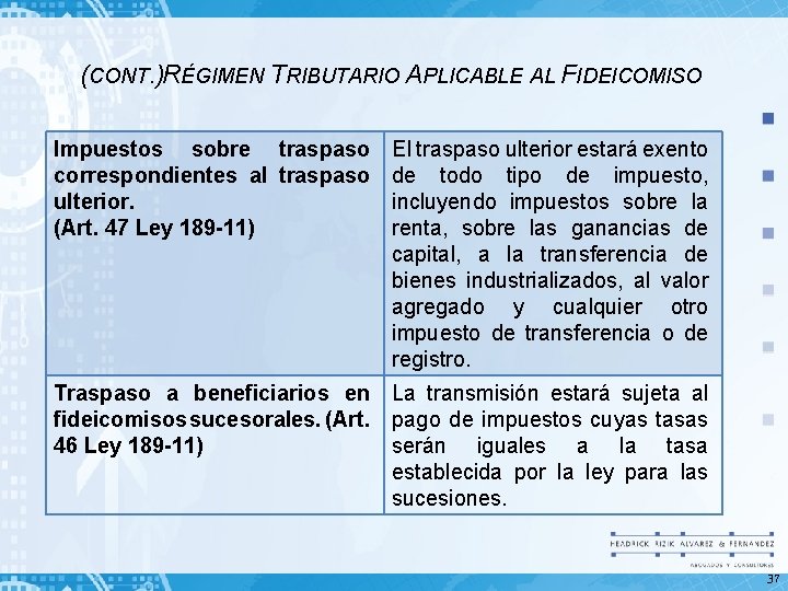 (CONT. )RÉGIMEN TRIBUTARIO APLICABLE AL FIDEICOMISO Impuestos sobre traspaso correspondientes al traspaso ulterior. (Art.