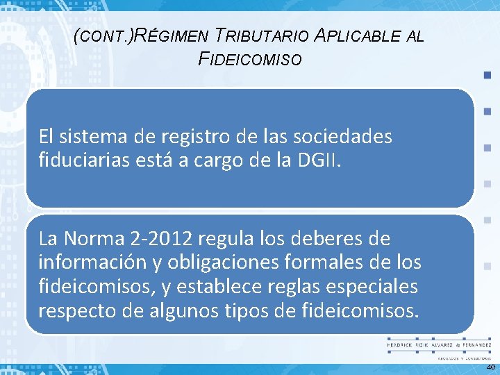 (CONT. )RÉGIMEN TRIBUTARIO APLICABLE AL FIDEICOMISO El sistema de registro de las sociedades fiduciarias