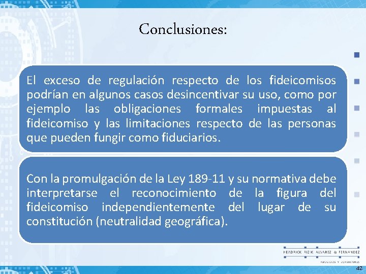 Conclusiones: El exceso de regulación respecto de los fideicomisos podrían en algunos casos desincentivar