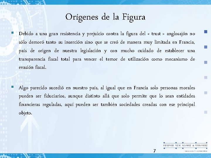 Orígenes de la Figura § Debido a una gran resistencia y prejuicio contra la