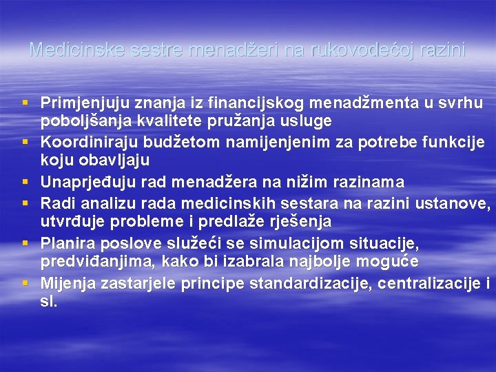 Medicinske sestre menadžeri na rukovodećoj razini § Primjenjuju znanja iz financijskog menadžmenta u svrhu