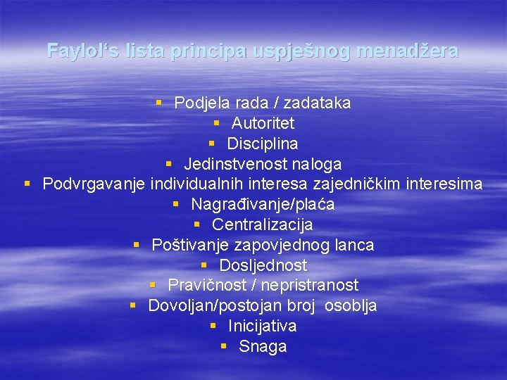 Faylol‘s lista principa uspješnog menadžera § Podjela rada / zadataka § Autoritet § Disciplina