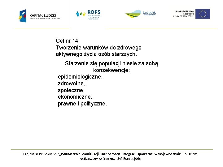 Cel nr 14 Tworzenie warunków do zdrowego aktywnego życia osób starszych. Starzenie się populacji