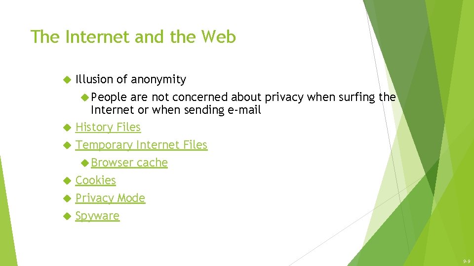 The Internet and the Web Illusion of anonymity People are not concerned about privacy The Internet and the Web Illusion of anonymity People are not concerned about privacy