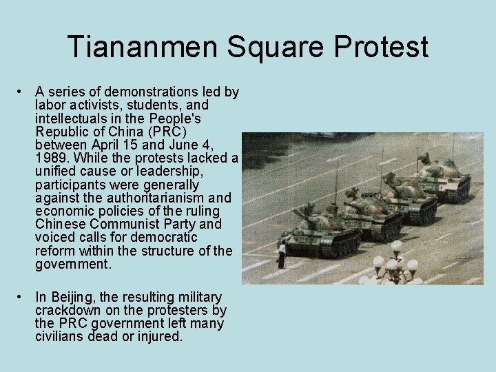 Tiananmen Square Protest • A series of demonstrations led by labor activists, students, and