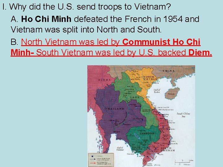 I. Why did the U. S. send troops to Vietnam? A. Ho Chi Minh