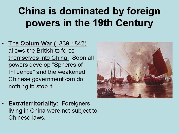 China is dominated by foreign powers in the 19 th Century • The Opium