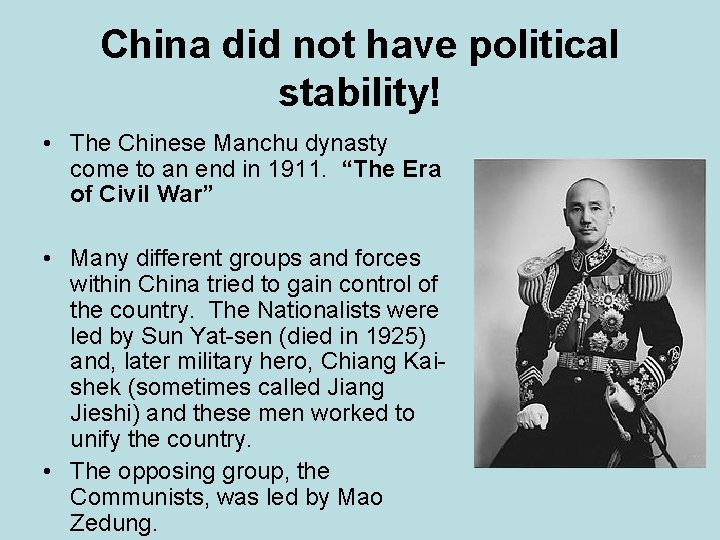 China did not have political stability! • The Chinese Manchu dynasty come to an
