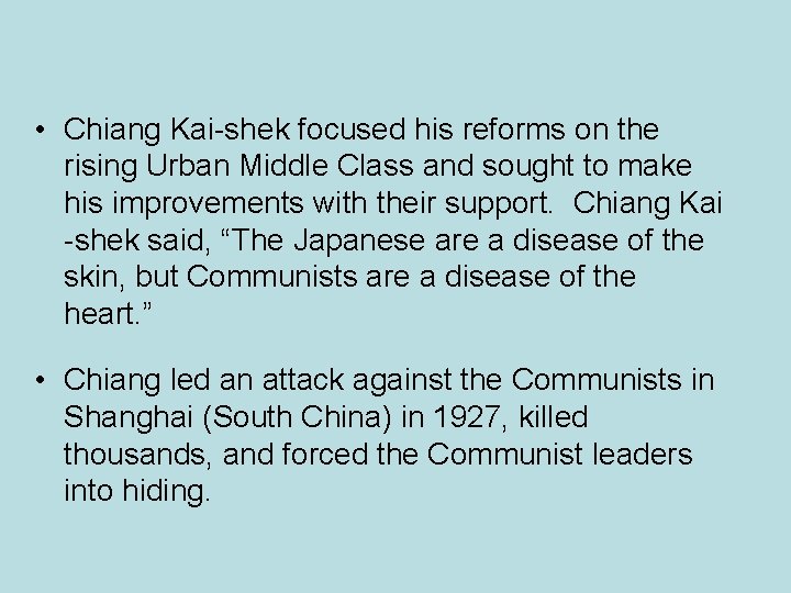  • Chiang Kai-shek focused his reforms on the rising Urban Middle Class and
