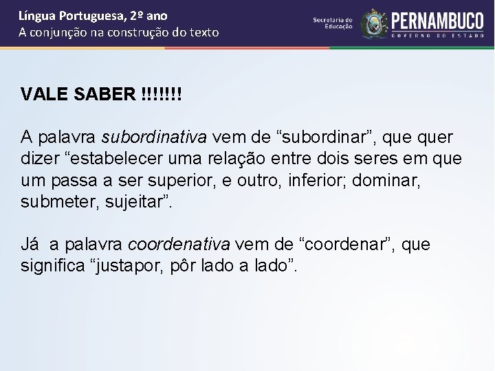 Língua Portuguesa, 2º ano A conjunção na construção do texto VALE SABER !!!!!!! A