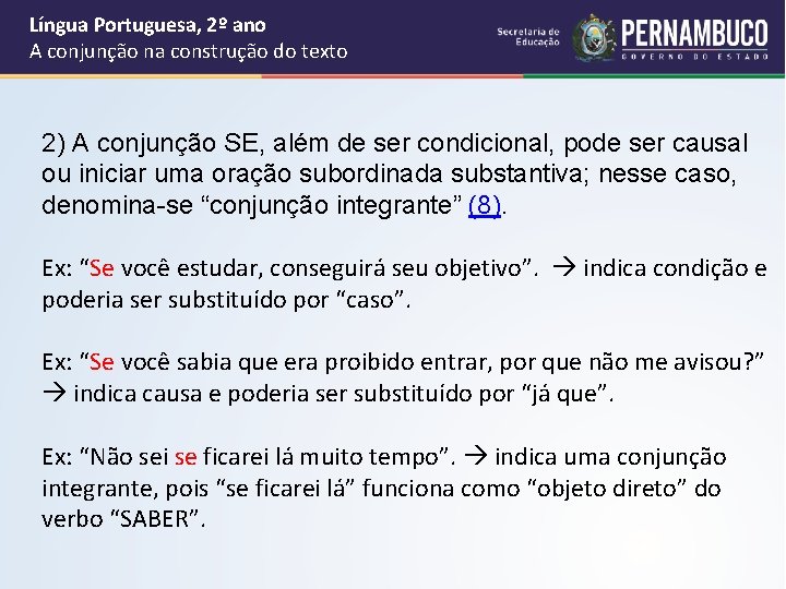 Língua Portuguesa, 2º ano A conjunção na construção do texto 2) A conjunção SE,