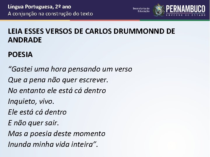 Língua Portuguesa, 2º ano A conjunção na construção do texto LEIA ESSES VERSOS DE