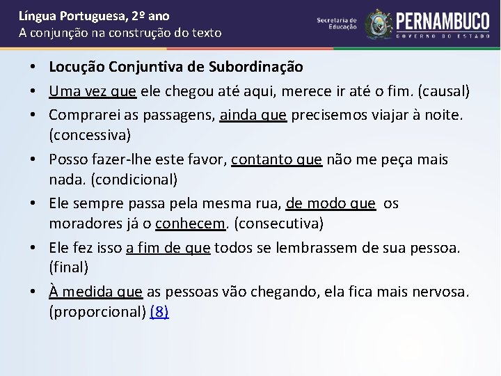 Língua Portuguesa, 2º ano A conjunção na construção do texto • Locução Conjuntiva de