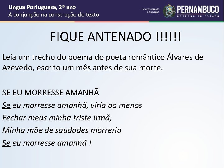 Língua Portuguesa, 2º ano A conjunção na construção do texto FIQUE ANTENADO !!!!!! Leia