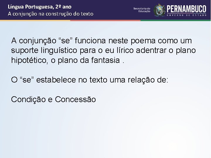 Língua Portuguesa, 2º ano A conjunção na construção do texto A conjunção “se” funciona