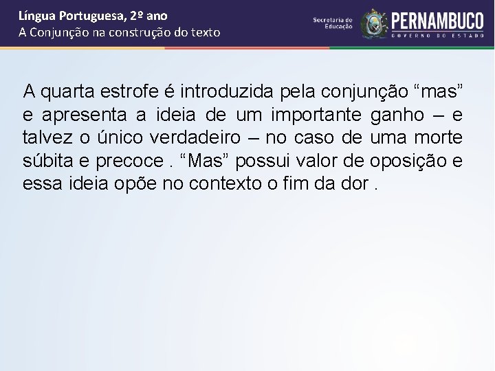 Língua Portuguesa, 2º ano A Conjunção na construção do texto A quarta estrofe é