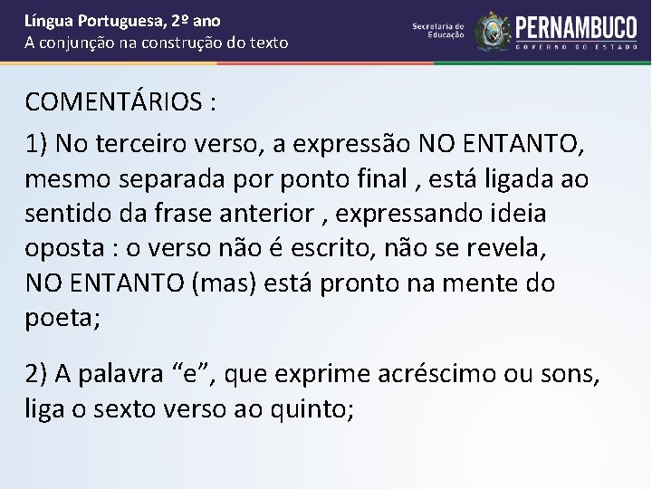 Língua Portuguesa, 2º ano A conjunção na construção do texto COMENTÁRIOS : 1) No