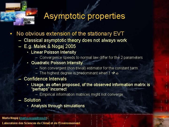 Asymptotic properties • No obvious extension of the stationary EVT – Classical asymptotic theory Asymptotic properties • No obvious extension of the stationary EVT – Classical asymptotic theory