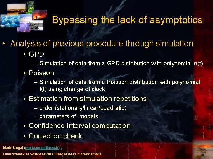Bypassing the lack of asymptotics • Analysis of previous procedure through simulation • GPD Bypassing the lack of asymptotics • Analysis of previous procedure through simulation • GPD
