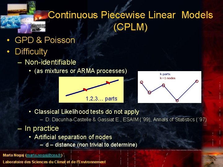 Continuous Piecewise Linear Models (CPLM) • GPD & Poisson • Difficulty – Non-identifiable • Continuous Piecewise Linear Models (CPLM) • GPD & Poisson • Difficulty – Non-identifiable •