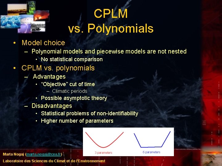 CPLM vs. Polynomials • Model choice – Polynomial models and piecewise models are not CPLM vs. Polynomials • Model choice – Polynomial models and piecewise models are not