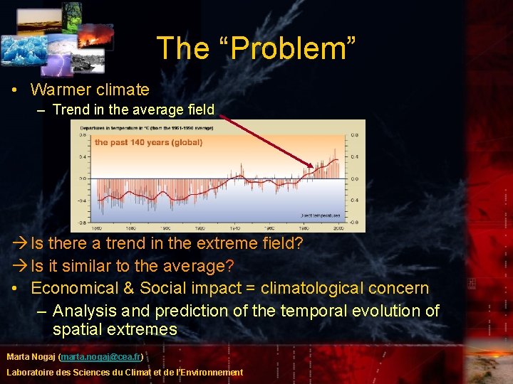 The “Problem” • Warmer climate – Trend in the average field Is there a The “Problem” • Warmer climate – Trend in the average field Is there a