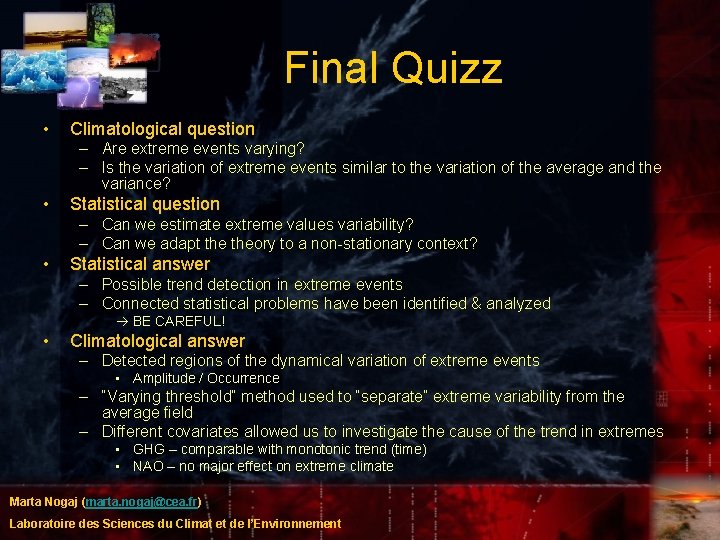 Final Quizz • Climatological question – Are extreme events varying? – Is the variation Final Quizz • Climatological question – Are extreme events varying? – Is the variation