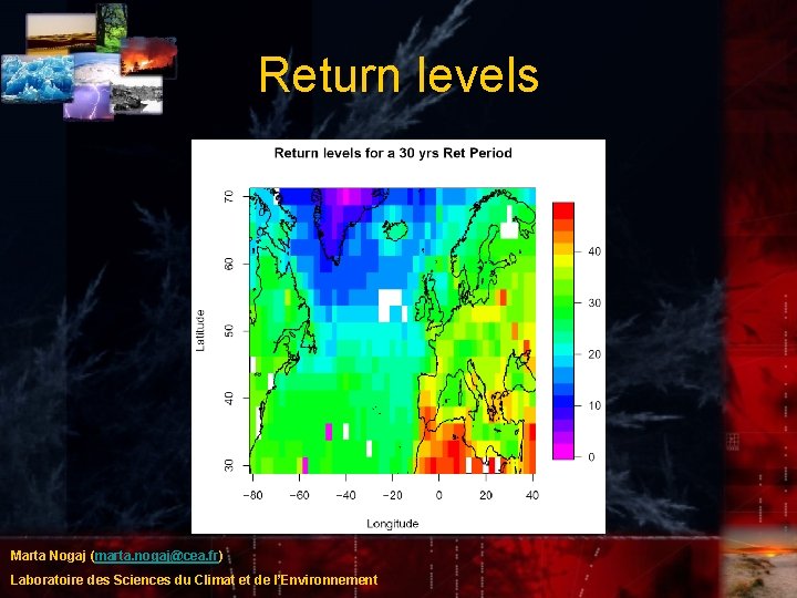 Return levels Marta Nogaj (marta. nogaj@cea. fr) Laboratoire des Sciences du Climat et de Return levels Marta Nogaj (marta. nogaj@cea. fr) Laboratoire des Sciences du Climat et de