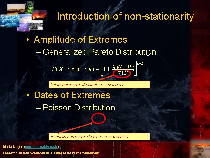 Introduction of non-stationarity • Amplitude of Extremes – Generalized Pareto Distribution 1 1/-x é Introduction of non-stationarity • Amplitude of Extremes – Generalized Pareto Distribution 1 1/-x é