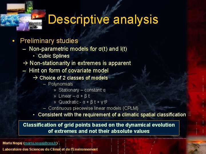Descriptive analysis • Preliminary studies – Non-parametric models for σ(t) and I(t) • Cubic Descriptive analysis • Preliminary studies – Non-parametric models for σ(t) and I(t) • Cubic