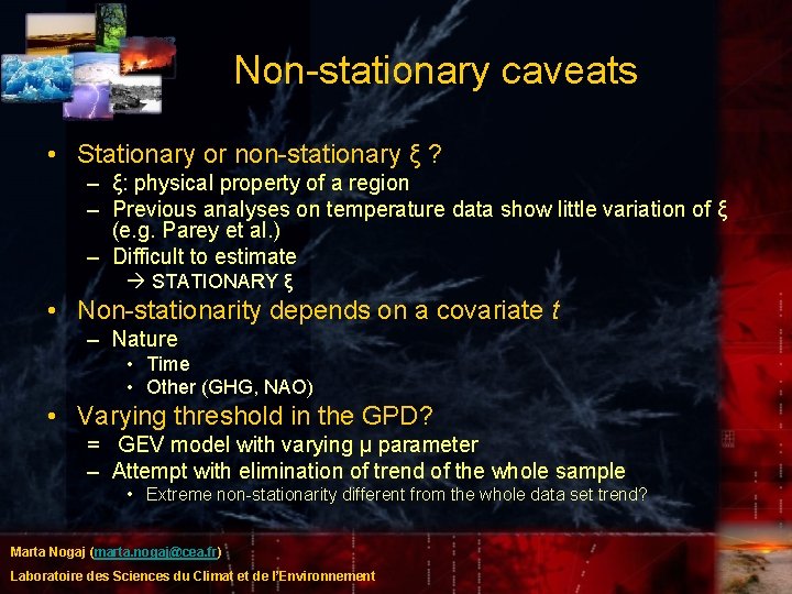 Non-stationary caveats • Stationary or non-stationary ξ ? – ξ: physical property of a Non-stationary caveats • Stationary or non-stationary ξ ? – ξ: physical property of a