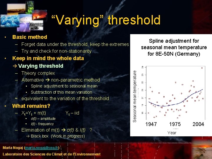 “Varying” threshold • Basic method Spline adjustment for seasonal mean temperature for 8 E-50 “Varying” threshold • Basic method Spline adjustment for seasonal mean temperature for 8 E-50