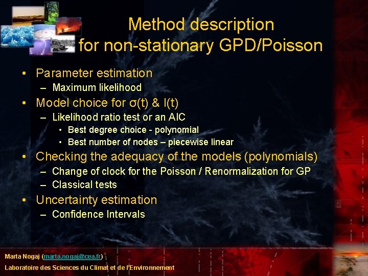 Method description for non-stationary GPD/Poisson • Parameter estimation – Maximum likelihood • Model choice Method description for non-stationary GPD/Poisson • Parameter estimation – Maximum likelihood • Model choice