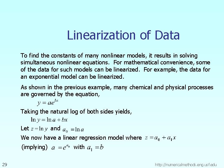 Linearization of Data To find the constants of many nonlinear models, it results in