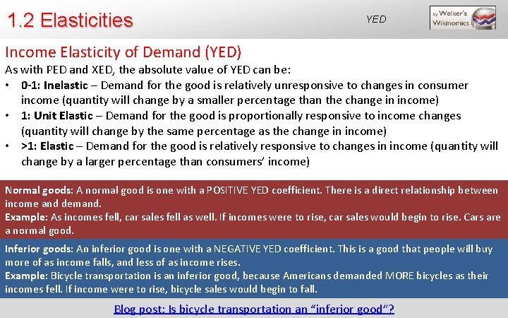 1. 2 Elasticities YED Income Elasticity of Demand (YED) As with PED and XED,