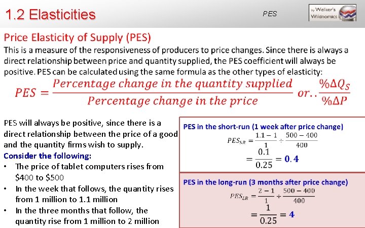 1. 2 Elasticities PES will always be positive, since there is a direct relationship