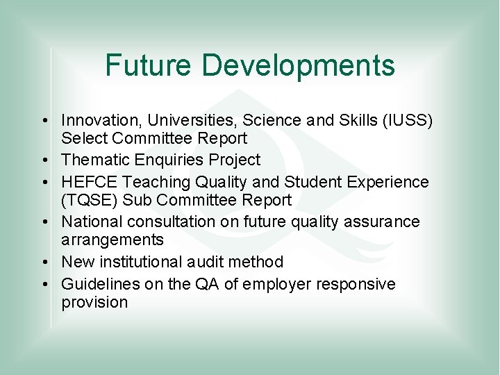 Future Developments • Innovation, Universities, Science and Skills (IUSS) Select Committee Report • Thematic