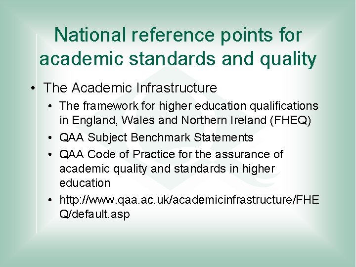 National reference points for academic standards and quality • The Academic Infrastructure • The