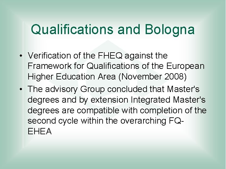 Qualifications and Bologna • Verification of the FHEQ against the Framework for Qualifications of