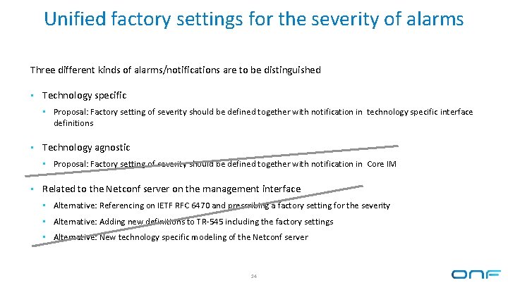 Unified factory settings for the severity of alarms Three different kinds of alarms/notifications are