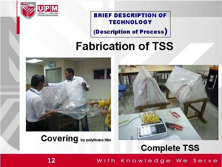 BRIEF DESCRIPTION OF TECHNOLOGY (Description of Process) Fabrication of TSS Covering by polythene film