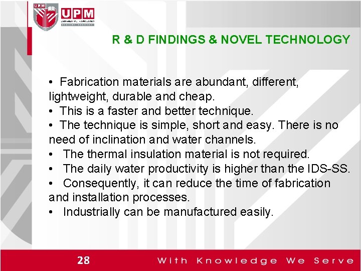 R & D FINDINGS & NOVEL TECHNOLOGY • Fabrication materials are abundant, different, lightweight,