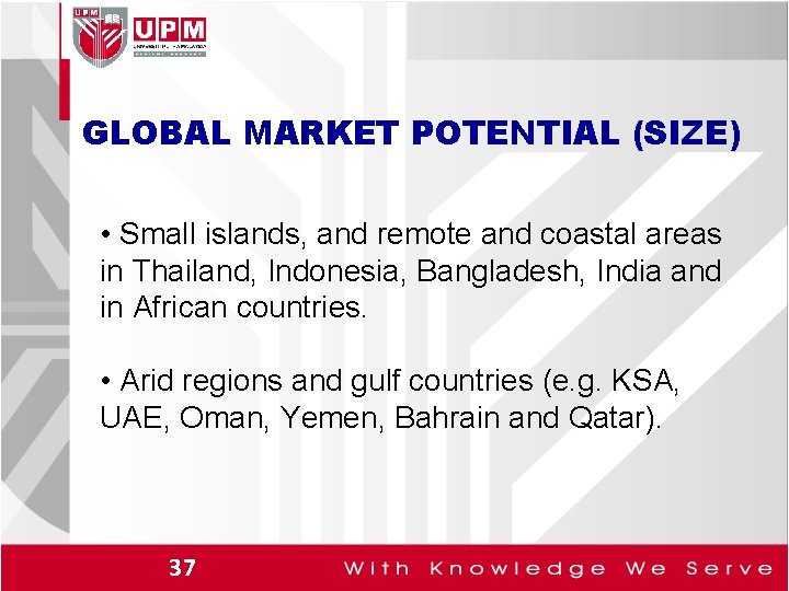 GLOBAL MARKET POTENTIAL (SIZE) • Small islands, and remote and coastal areas in Thailand,