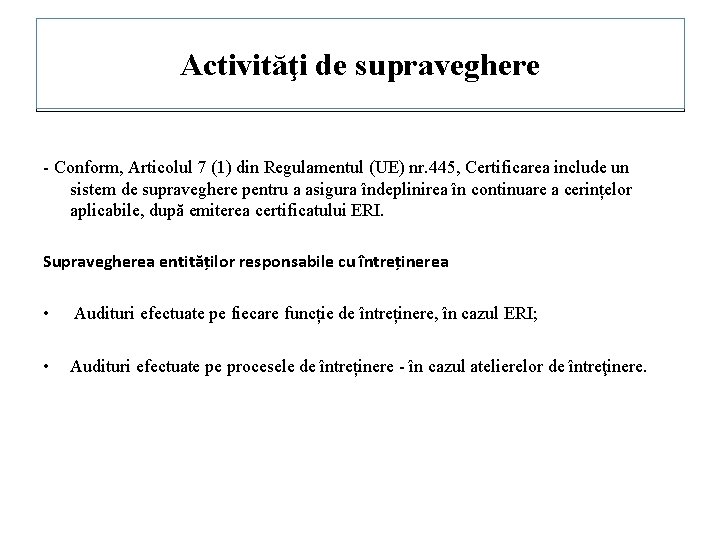 Activităţi de supraveghere - Conform, Articolul 7 (1) din Regulamentul (UE) nr. 445, Certificarea